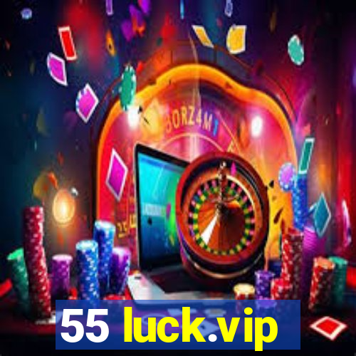 55 luck.vip